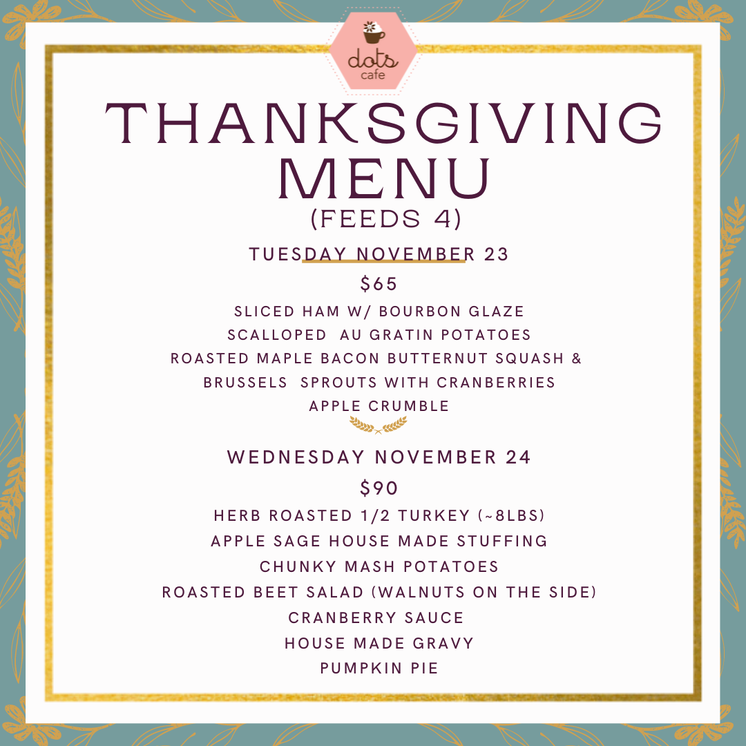 Thanksgiving menu | Dots Cafe & Bakery